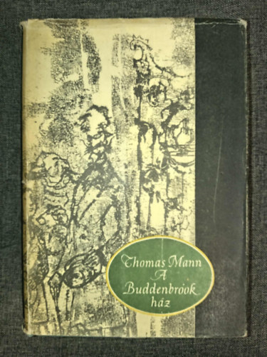 Bartos Tibor Thomas Mann (szerk.), Lányi Viktor (ford.) - A Buddenbrook ház - Egy család alkonya (Buddenbrooks) - Lányi Viktor fordításában