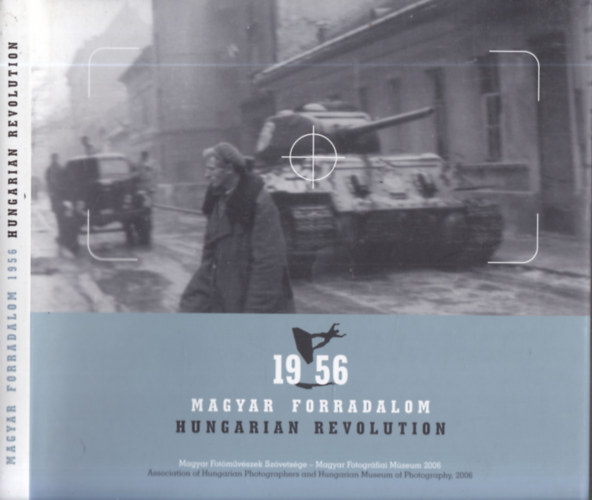 Göncz Árpád, Baki Péter - 1956- Magyar forradalom (magyar-angol nyelvű)