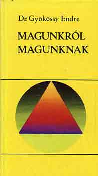 Dr. Gy�k�ssy Endre - Magunkr�l magunknak
