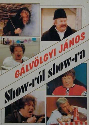 G�lv�lgyi J�nos - Show-r�l show-ra