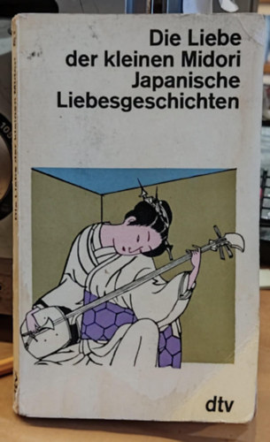 Oscar Benl - Die Liebe der kleinen Midori Japanische Liebesgeschichten aus tausend Jahren