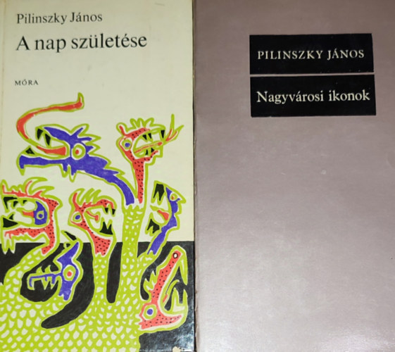 Pilinszky Jnos - 2db Pilinszky Jnos knyv -  A nap szletse; Nagyvrosi ikonok