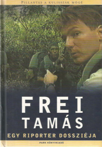Frei Tam�s - Egy riporter dosszi�ja