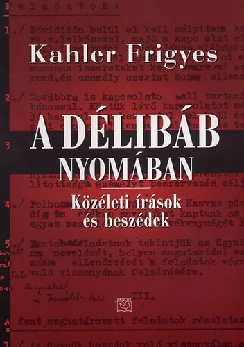 Kahler Frigyes - A d�lib�b nyom�ban - K�z�leti �r�sok �s besz�dek