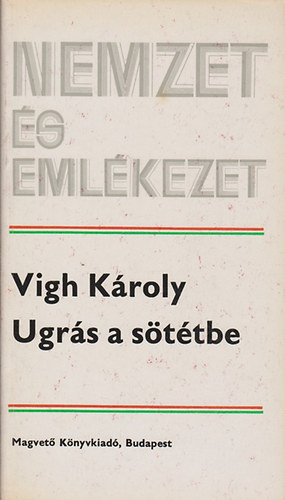 Vigh K�roly - Ugr�s a s�t�tbe