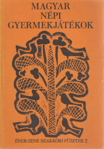 Keszler M�ria szerk. - Magyar n�pi gyermekj�t�kok (�nek-zene szakk�ri f�zetek 2.)