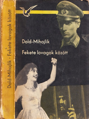 Dold-Mihajlik - Fekete lovagok k�z�tt (Albatrosz K�nyvek)