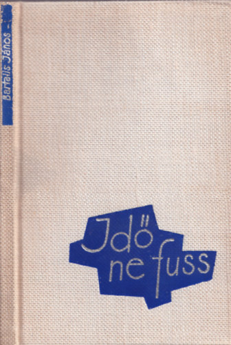 Bartalis J�nos - Id�, ne fuss