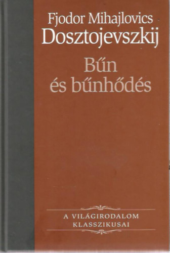 Fjodor Mihajlovics Dosztojevszkij - Bűn és bűnhődés