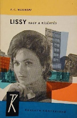 F.C.Weiskopf - LISSY vagy a k�s�rt�s