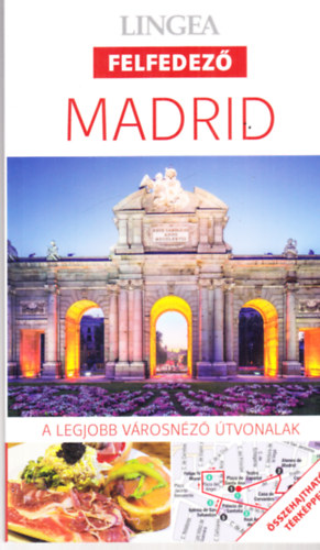 Madrid - A legjobb városnéző útvonalak (Lingea felfedező) (térképpel)