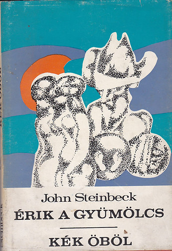 John Steinbeck - �rik a gy�m�lcs - K�k �b�l I-II.