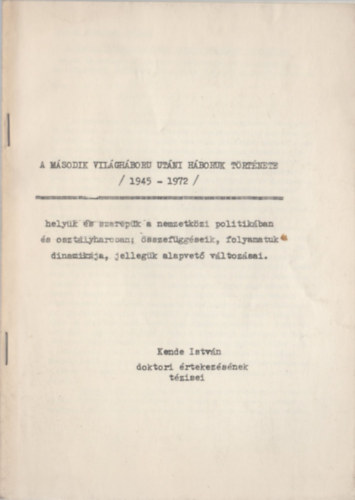 Kende Istvn - A msodik vilghbor utni hbork trtnete (1945-1972)