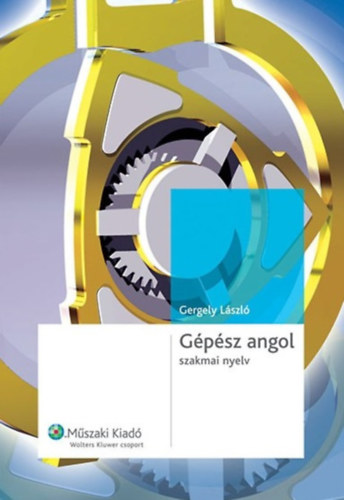 Gergely László - Gépész angol szakmai nyelv