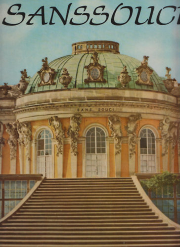 Willy Kurth - Sanssouci-Ein beitrag zur kunst des Deutschen rokoko