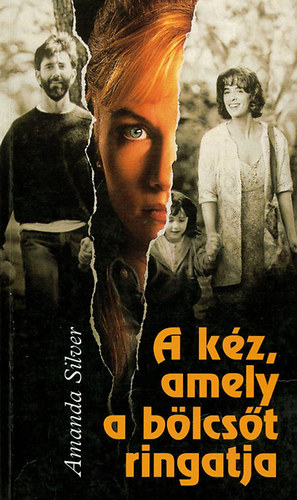 Amanda Silver - A kéz,amely a bölcsőt ringatja