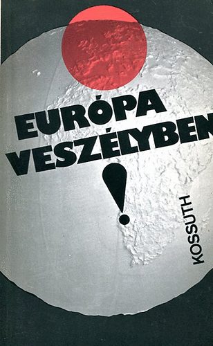 Ford. Hangay S�ndor - Eur�pa vesz�lyben