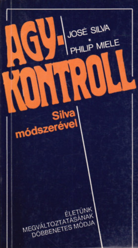 Silva,Jos�-Miele,Philip - Agykontroll Silva m�dszer�vel
