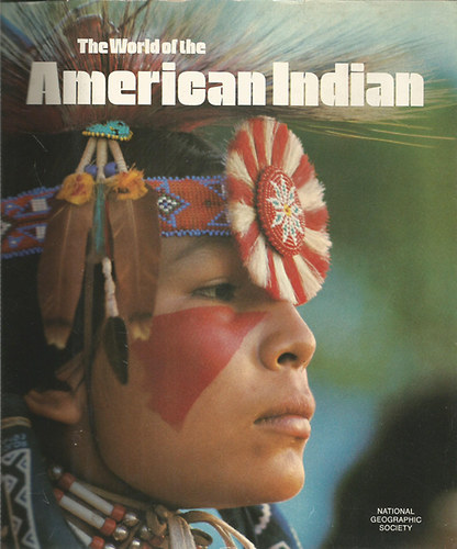 Jules B. Billard  National Geographic Society (editor) - The World of the American Indian