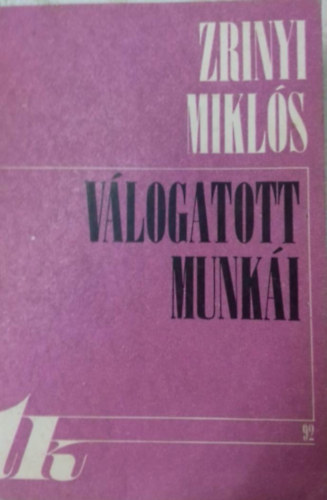 Zrínyi Miklós válogatott munkái I-II.