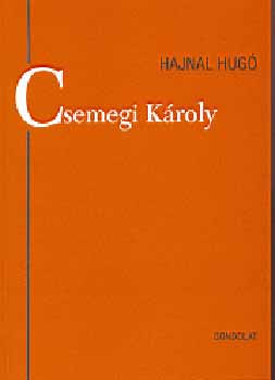 Hajnal Hug� - Csemegi K�roly