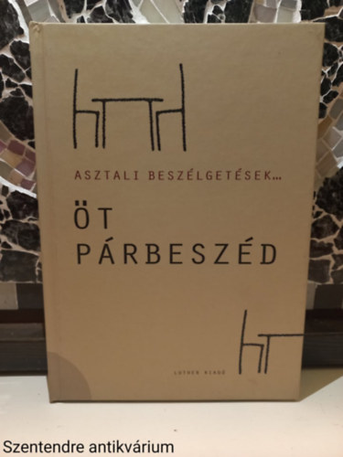  (ism. szerz) - Asztali beszlgetsek... I.- t prbeszd (Sajt kppel)