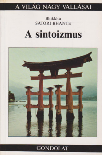 Bhikkhu Satori Bhante - A sintoizmus (A vilg nagy vallsai)