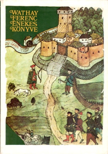 Wathay Ferenc - Wathay Ferenc �nekes k�nyve I-II. (hasonm�s kiad�s)