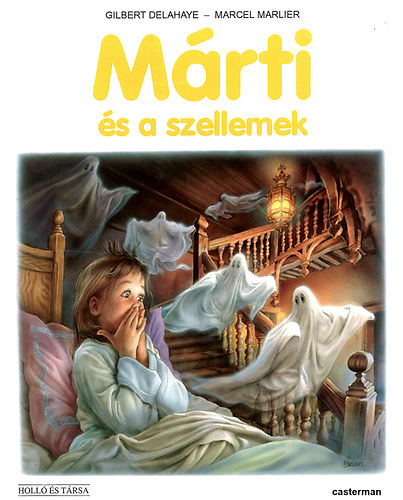 Gilbert Delahaye Marcel Marlier - Márti és a szellemek