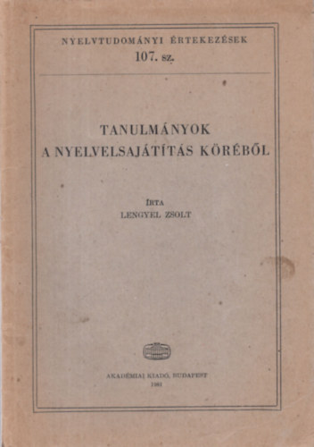 Lengyel Zsolt - Tanulm�nyok a nyelvelsaj�t�t�s k�r�b�l