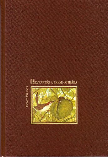 Voigt Vilmos - Bevezets a szemiotikba