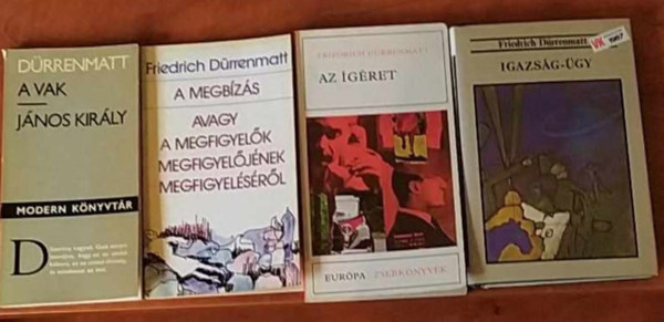 Friedrich Drrenmatt - 4 db Drrenmatt: Az gret; A megbzs avagy a megfigyelk ,Igazsg-gy-A vak,Jnos kirly