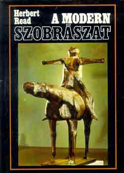 Herbert Read - A modern szobrszat