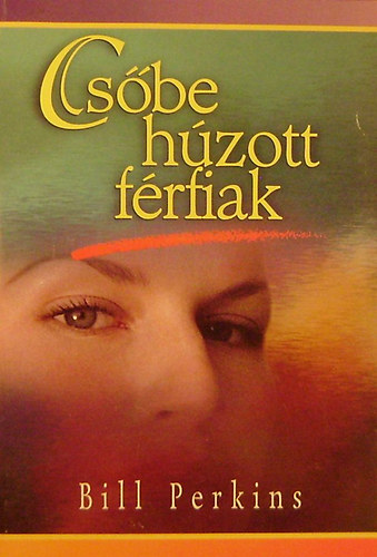 Bill Perkins - Cs�be h�zott f�rfiak
