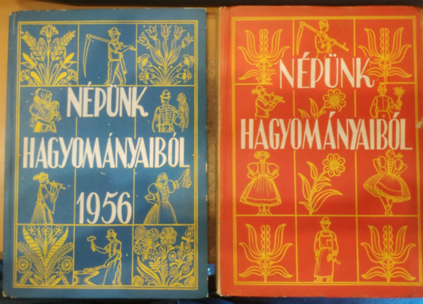 Simon Jzsefn, Igaz Mria, Gyula Ortutay Morvay Pter - 2 db nprajz: Npnk hagyomnyaibl (Nprajzi lersok a trsadalmi nprajzi gyjtk munkibl) + Npnk hagyomnyaibl, 1956 (A trsadalmi nprajzi gyjtk legjobb nprajzi lersai)