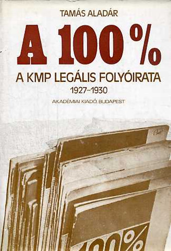 Tams Aladr - A 100% (A KMP leglis folyirata 1927-1930)