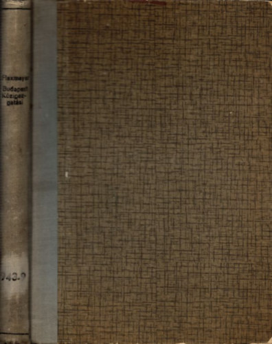 Flaxmayer József Dr. - Budapest közigazgatási szervezete és alkalmazottai 1686-1872.