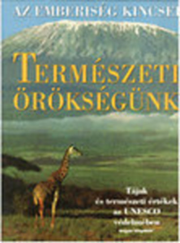 Termszeti rksgnk (Az emberisg kincsei)