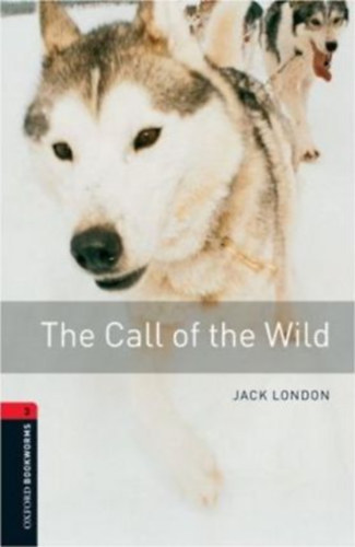Jack London - Nick Bullard - The Call of the Wild (Oxford Bookworms Library)