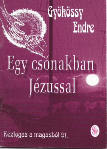 Gy�k�ssy Endre - Egy cs�nakban J�zussal