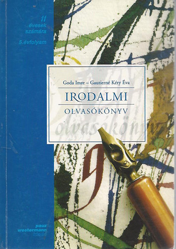 Goda Imre; Gautierné Kéry Éva - Irodalmi olvasókönyv 5. évfolyam