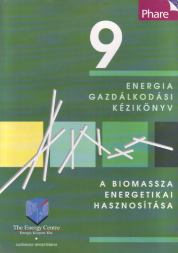 Energiagazdlkodsi Kziknyv 9. - A biomassza energetikai hasznosts