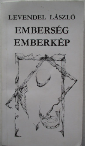 Levendel László - Emberség emberkép