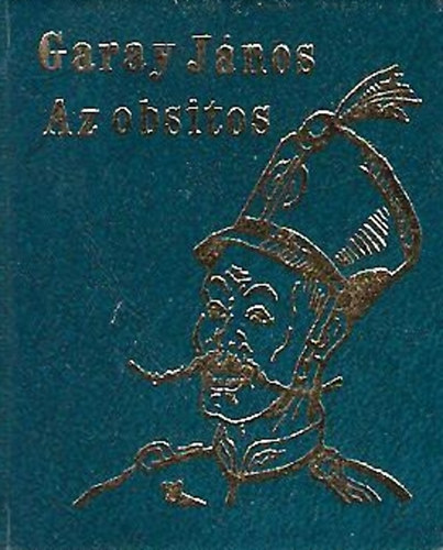 Garay J�nos - Az obsitos (Minik�nyv)