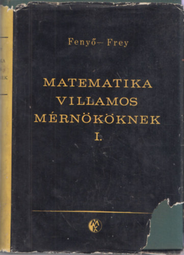 Feny-Frey - Matematika villamosmrnkknek I.