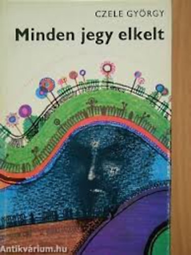 Czele Gy�rgy - Minden jegy elkelt