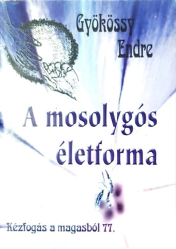 Dr. Gykssy Endre - A mosolygs letforma (Kzfogs a magasbl 77.)