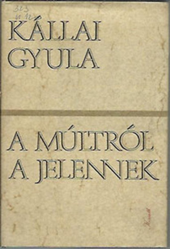 Kllai Gyula - A mltrl a jelennek