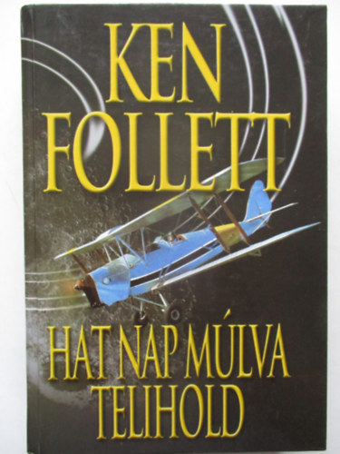 Ken Follett - Hat nap m�lva telihold