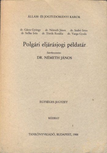 N�meth J�nos szerk. - Polg�ri elj�r�sjogi p�ldat�r (K�zirat, egys�ges jegyzet)
